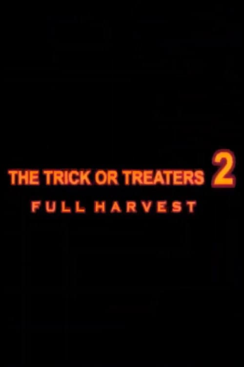 Poster for The Trick or Treaters 2: Full Harvest