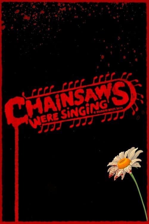 Poster for Chainsaws Were Singing