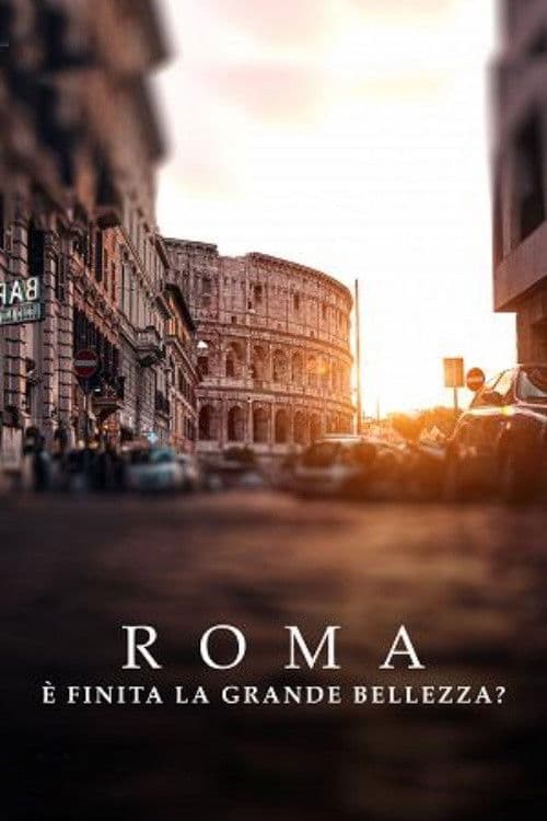 Poster for Roma. È finita la grande bellezza?