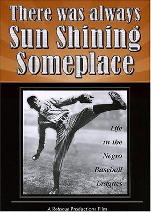 Poster for There Was Always Sun Shining Someplace: Life in the Negro Baseball Leagues