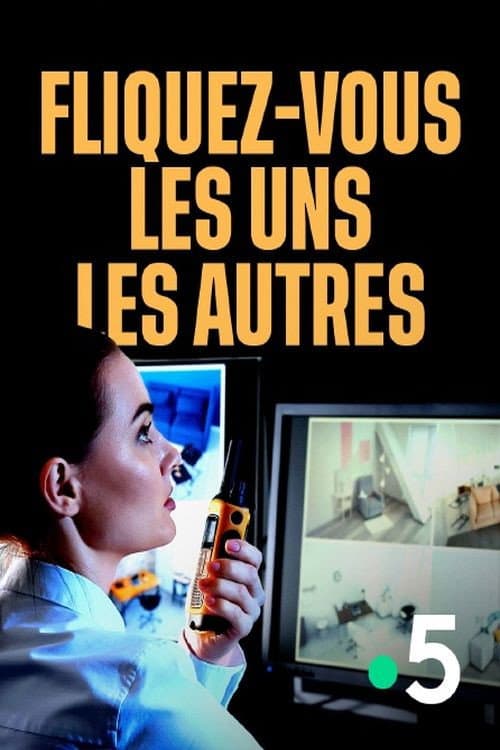 Poster for Fliquez-vous les uns les autres
