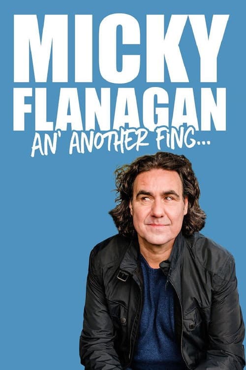 Poster for Micky Flanagan - An' Another Fing Live