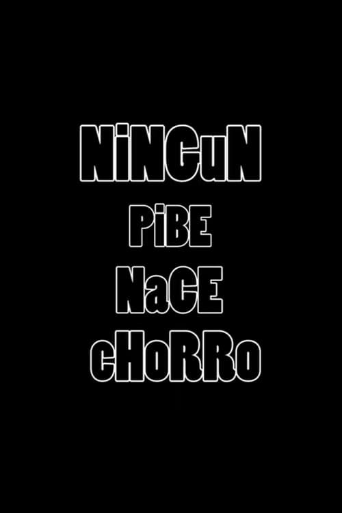 Poster for Ningún pibe nace chorro