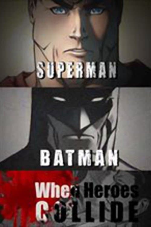 Poster for Superman vs. Batman: When Heroes Collide