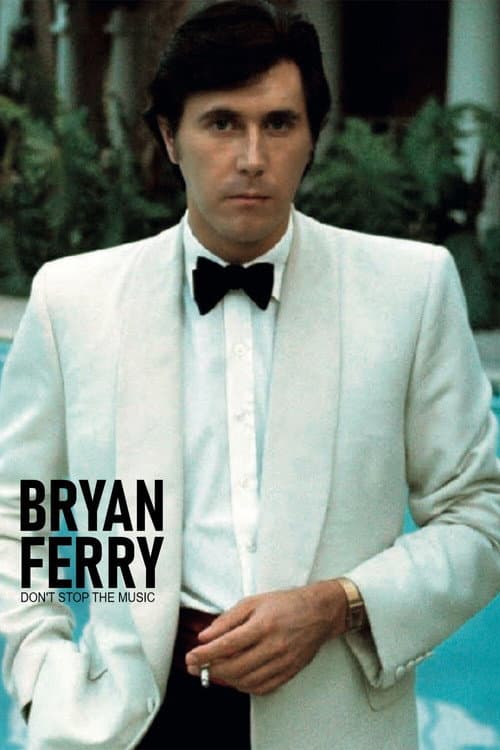 Poster for Bryan Ferry, Don't Stop the Music