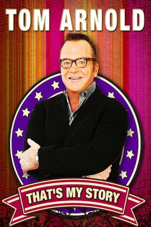 Poster for Tom Arnold: That's My Story And I'm Sticking To It!