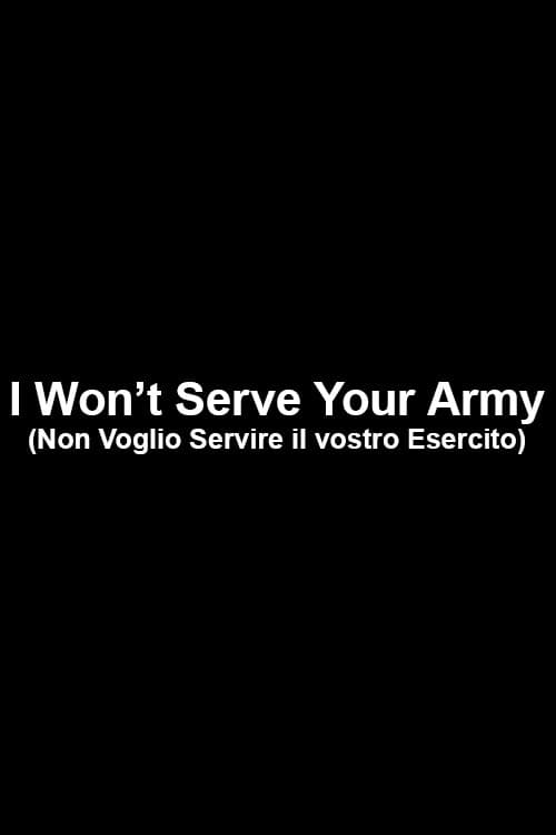 Poster for I Won’t Serve Your Army