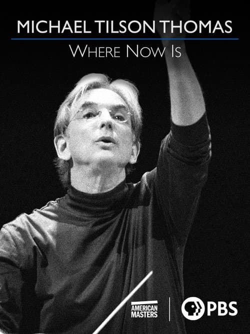 Poster for Michael Tilson Thomas: Where Now Is
