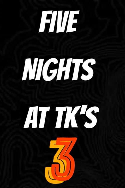 Poster for Five Nights At TK's lll