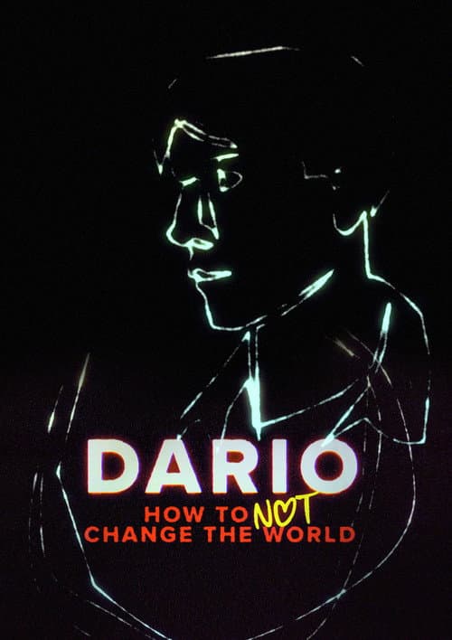 Постер до фільму «DARIO - How To Not Change The World»