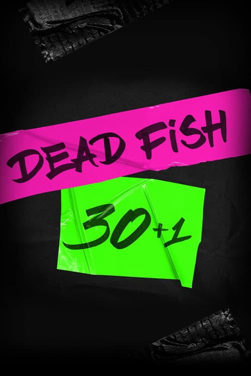 Poster for Dead Fish: 30+1