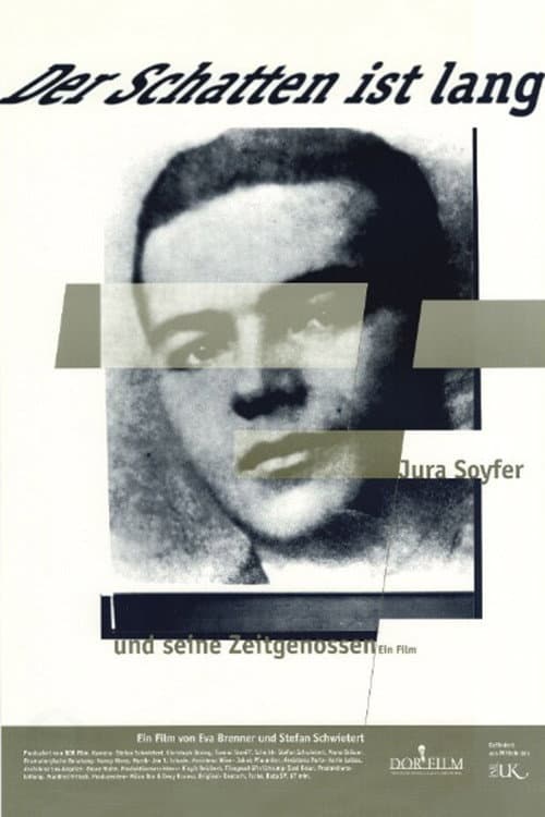Постер до фільму «Der Schatten ist lang - Jura Soyfer und seine Zeitgenossen»