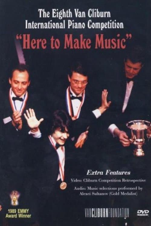 Постер до фільму «Eighth Van Cliburn International Piano Competition: Here to Make Music»