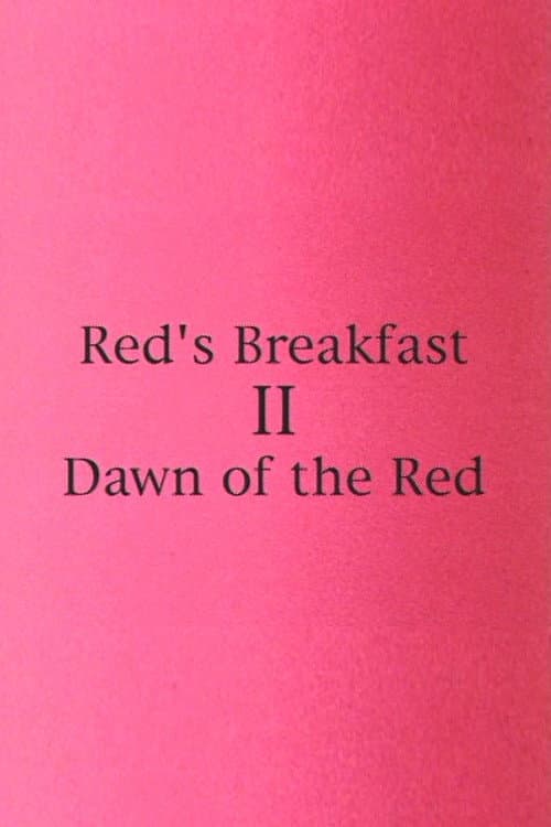 Poster for Red's Breakfast 2: Dawn Of The Red