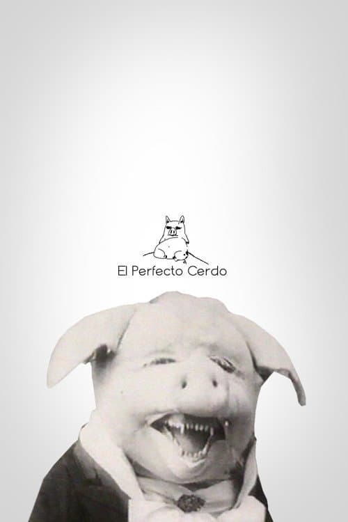 Poster for El perfecto cerdo