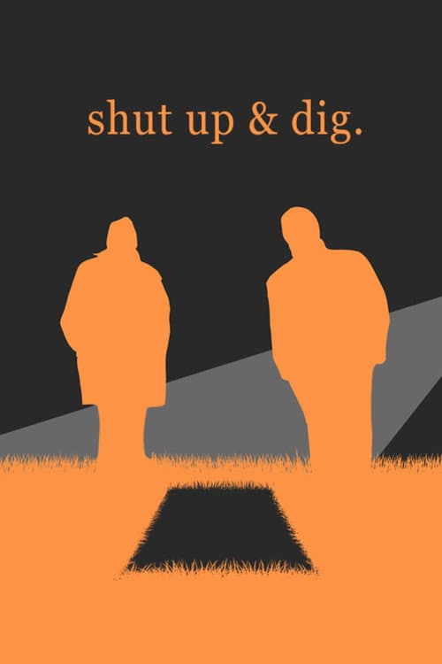 Poster for Shut Up & Dig