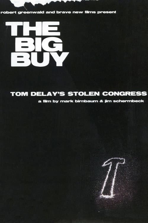 Poster for The Big Buy: Tom DeLay's Stolen Congress
