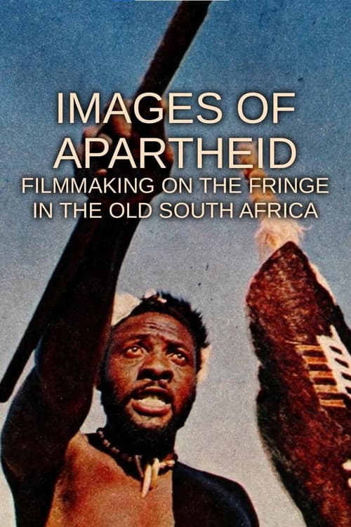 Постер до фільму «Images of Apartheid: Filmmaking on the Fringe in the Old South Africa»