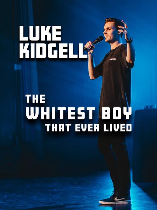 Poster for Luke Kidgell: The Whitest Boy That Ever Lived