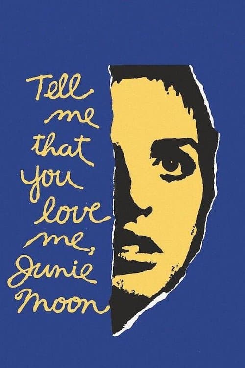 Постер до фільму «Tell Me That You Love Me, Junie Moon»