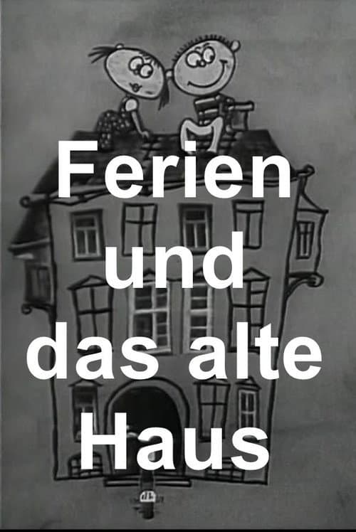 Poster for Ferien und das alte Haus
