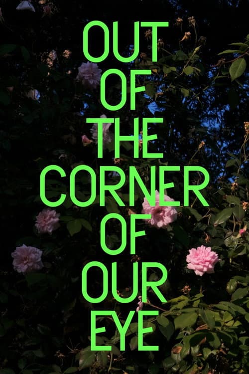 Постер до фільму «Out of the Corner of Our Eye»