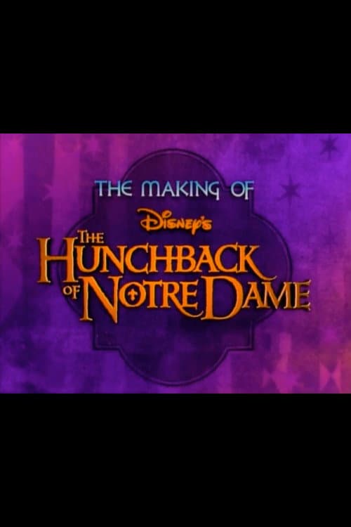 Poster for The Making of Disney's The Hunchback of Notre Dame