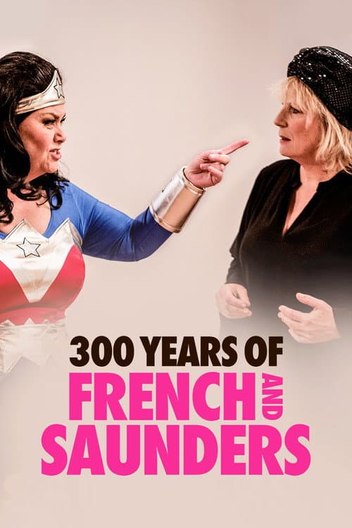 Постер до фільму «300 Years of French & Saunders»