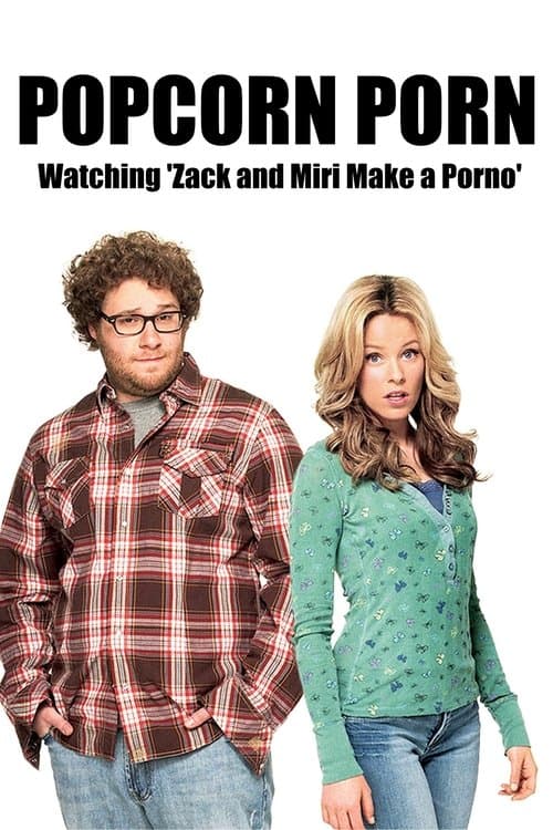 Poster for Popcorn Porn: Watching 'Zack and Miri Make a Porno'
