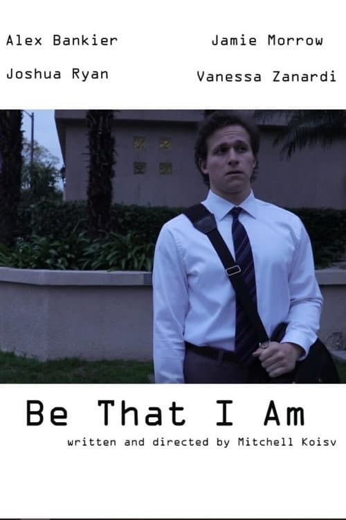 Poster for Be That I Am