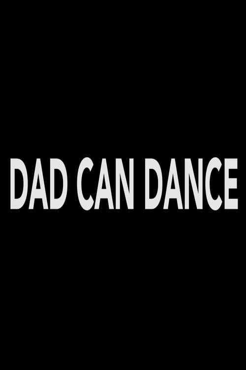 Poster for Dad Can Dance