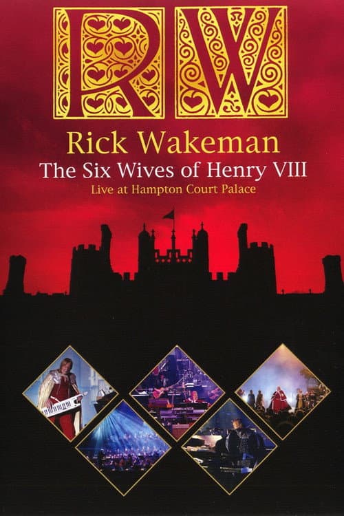Poster for Rick Wakeman: The Six Wives Of Henry VIII