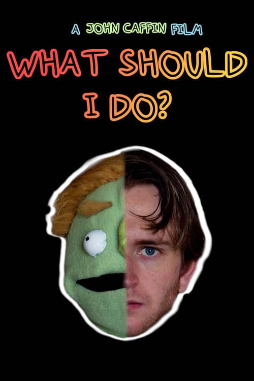 Poster for What Should I Do?