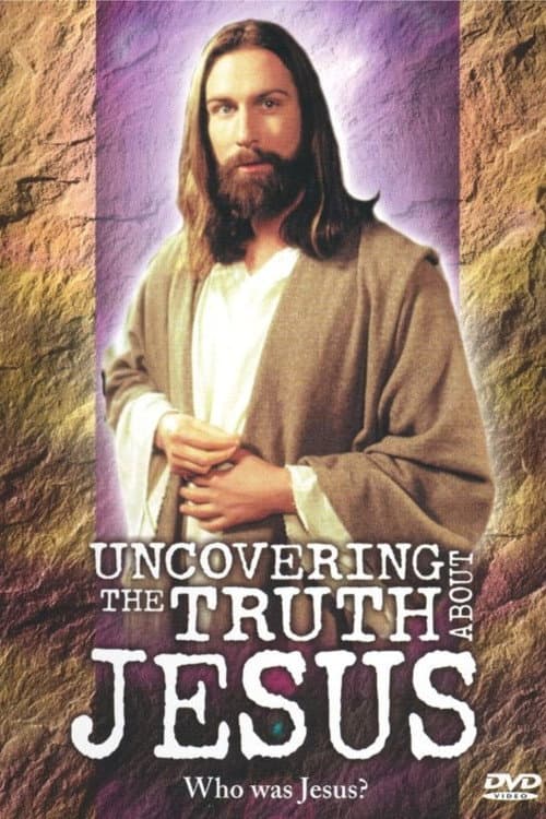 Poster for Uncovering the Truth About Jesus