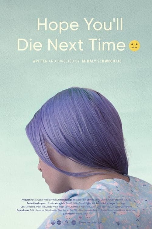 Poster for Hope You Die Next Time :-)