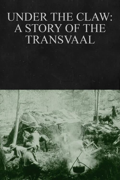 Постер до фільму «Under the Claw: A Story of the Transvaal»