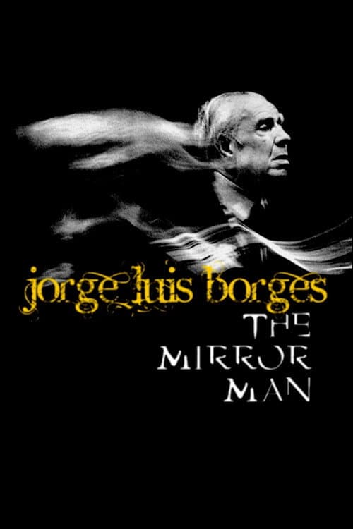 Poster for Jorge Luis Borges, the Mirror Man