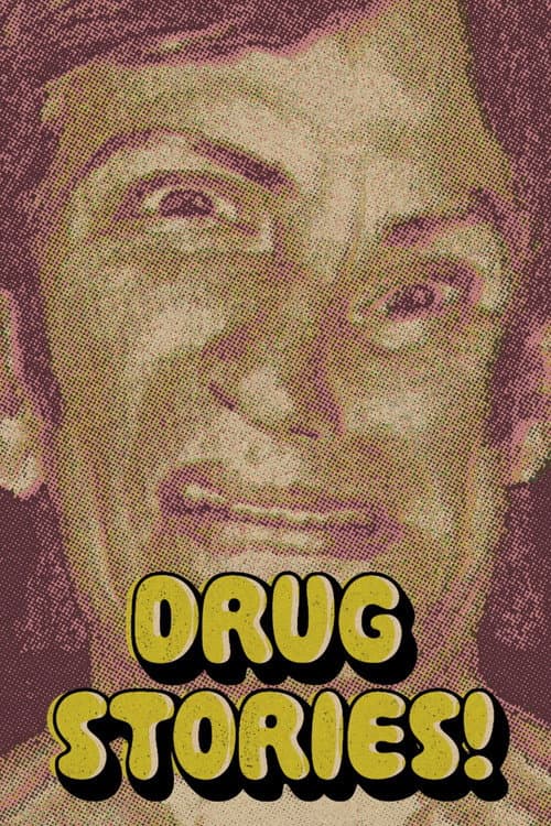 Poster for Drug Stories! Narcotic Nightmares and Hallucinogenic Hellrides