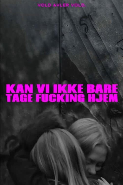 Постер до фільму «Kan vi ikke bare tage fucking hjem?»