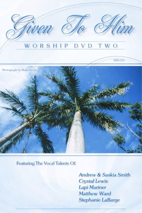 Poster for Given To Him: Worship DVD Two