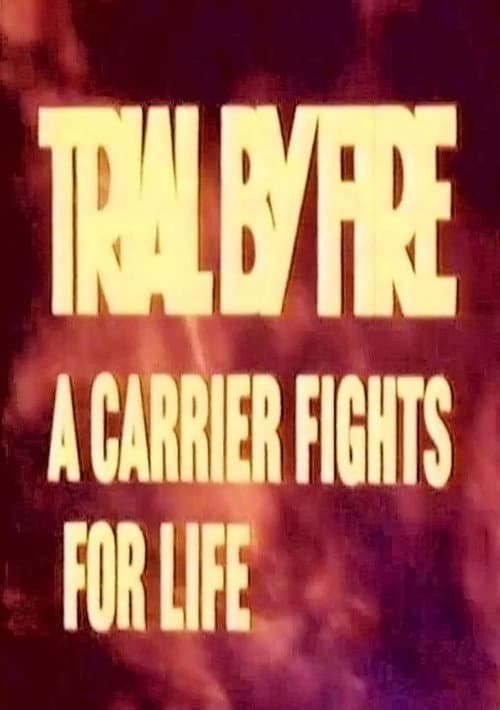 Poster for Trial by Fire: A Carrier Fights for Life