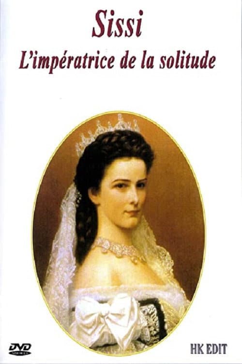 Poster for Sissi, L'impératrice de la solitude