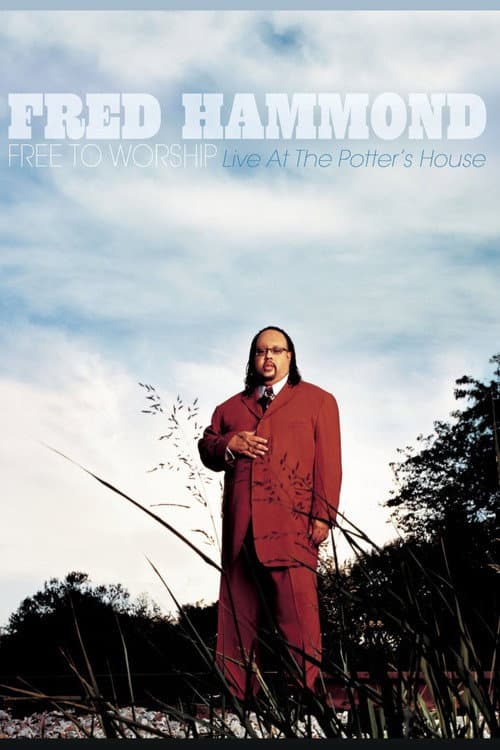 Poster for Fred Hammond - Free To Worship: Live At the Potter's House