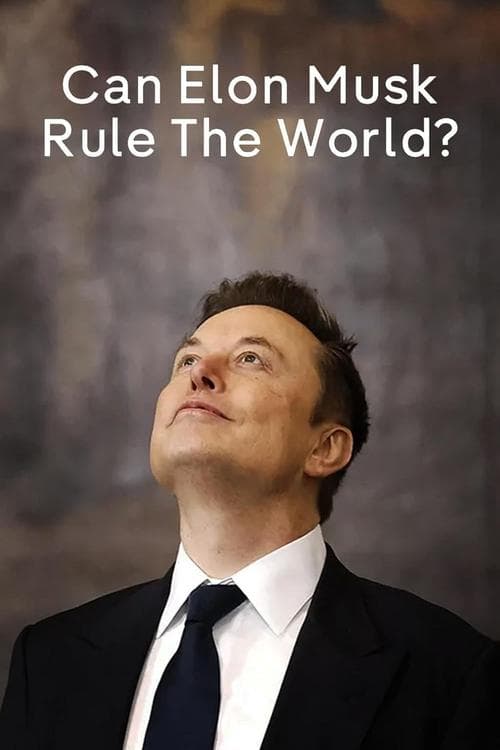 Poster for Can Elon Musk Rule the World?
