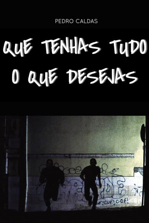Poster for Que Tenhas Tudo o Que Desejas