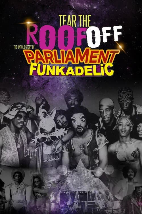 Постер до фільму «Tear the Roof Off: The Untold Story of Parliament Funkadelic»