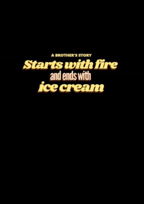 Poster for Starts with Fire and Ends with Ice Cream