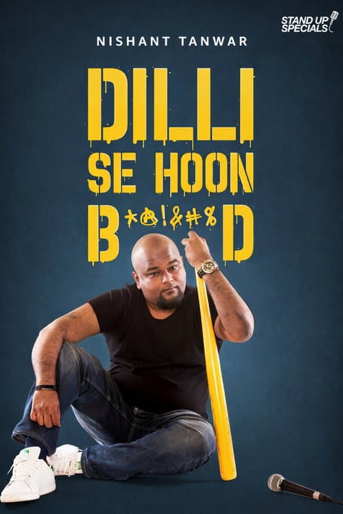 Poster for Nishant Tanwar : Dilli Se Hoon B*@!%D