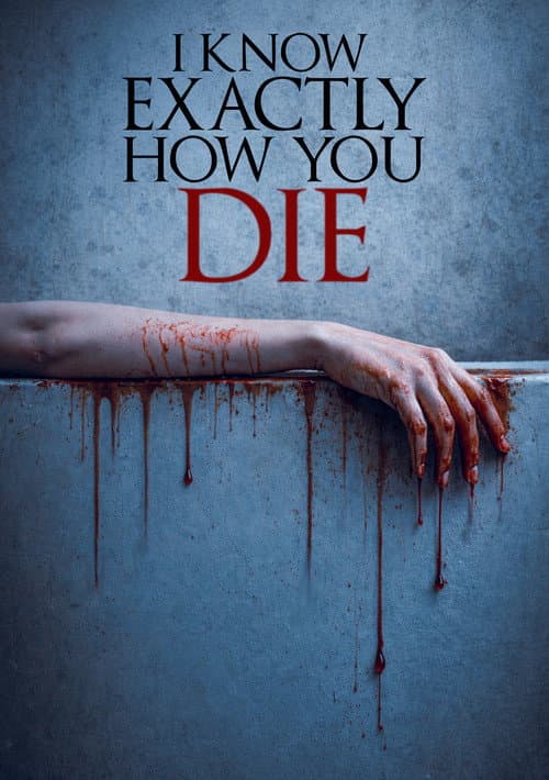 Постер до фільму «I Know Exactly How You Die»