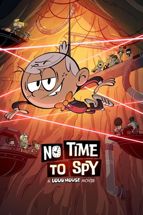 Poster for No Time to Spy: A Loud House Movie